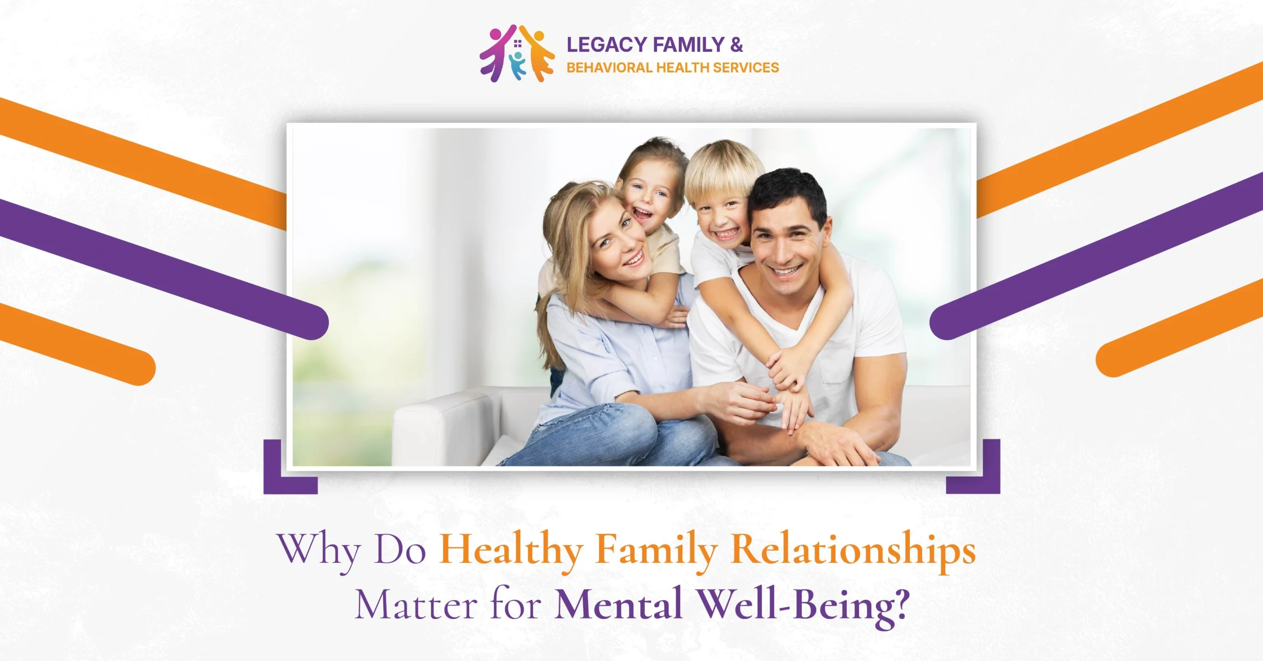 Why Do Healthy Family Relationships Matter for Mental Well Being