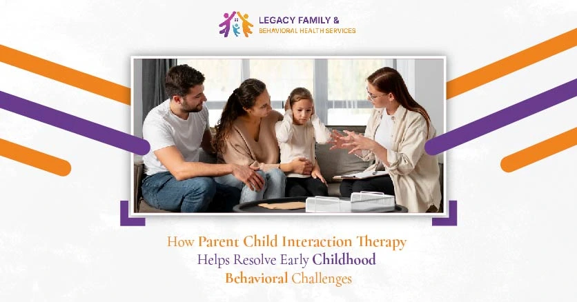 Parent Child Interaction Therapy Helps Resolve Early Childhood Behavioral Challenges