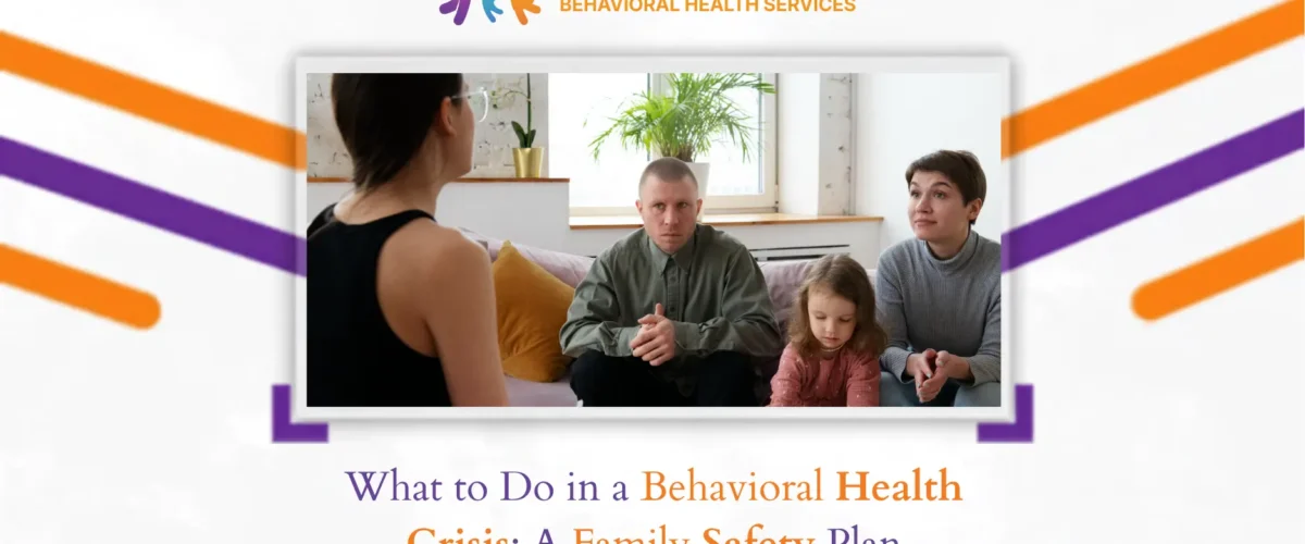 What to Do in a Behavioral Health Crisis A Family Safety Plan 1