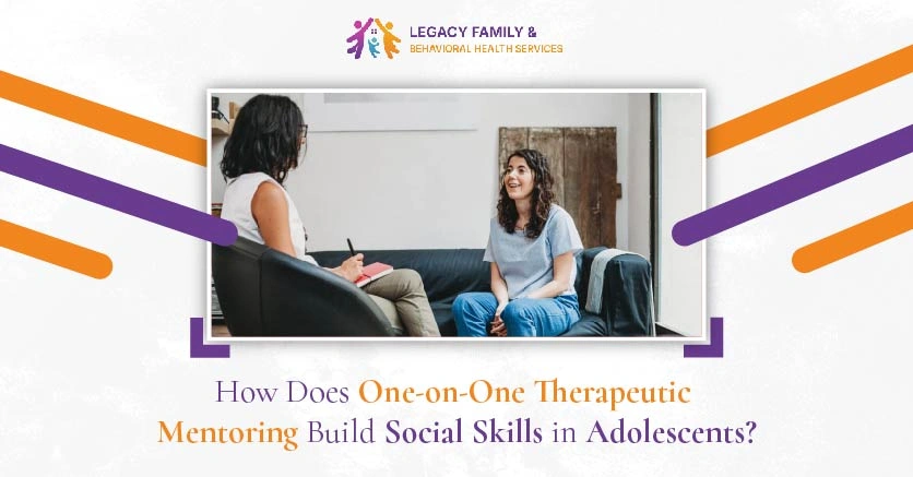 One on One Therapeutic Mentoring Build Social Skills in Adolescents