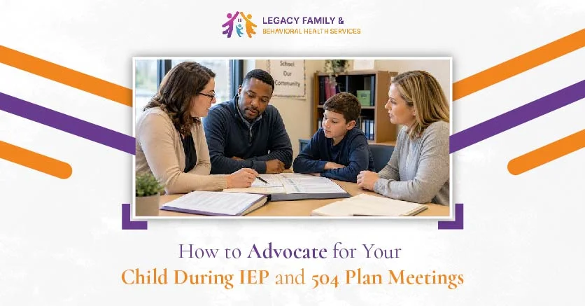 Advocate for Your Child During IEP and 504 Plan Meetings